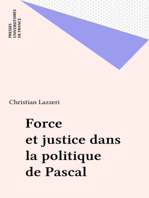 cover image of Force et justice dans la politique de Pascal